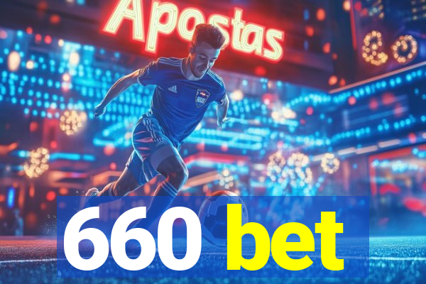 660 bet